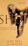 Shot: A Personal Response to Guns and Trauma