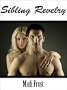 Sibling Revelry by Madi Frost
