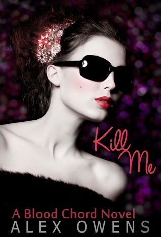 Kill Me (Blood Chord, #1)
