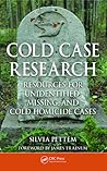 COLD CASE RESEARCH: Resources for Unidentified, Missing, and Cold Homicide Cases