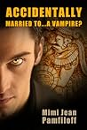 Accidentally Married to... a Vampire? by Mimi Jean Pamfiloff