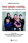 Než odejdu navždy ... by Marie-Laure Picat