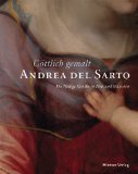 Göttlich Gemalt - Andrea del Sarto: Die Heilige Familie in Paris und München (Paperback)