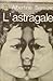 L'Astragale by Albertine Sarrazin L'Astragale by Albertine Sarrazin