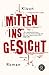 Mitten ins Gesicht by Kluun