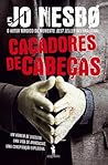 Caçadores de Cabeças by Jo Nesbø