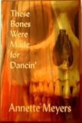 These Bones Were Made for Dancin'
