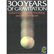 Three Hundred Years of Gravitation (Hardcover)