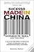 Sucesso Made In China by Donald N. Sull