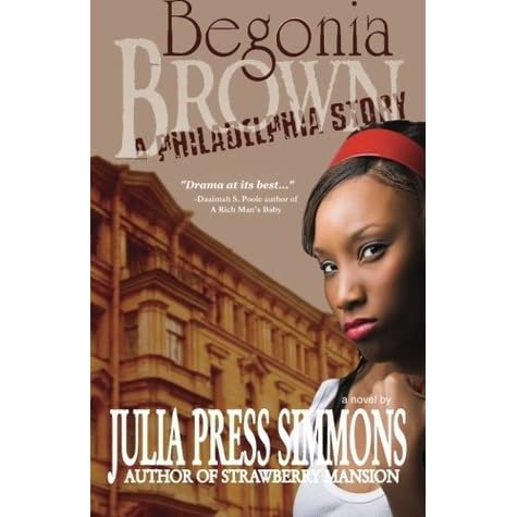 Begonia Brown A Philadelphia Story By Julia Press Simmons