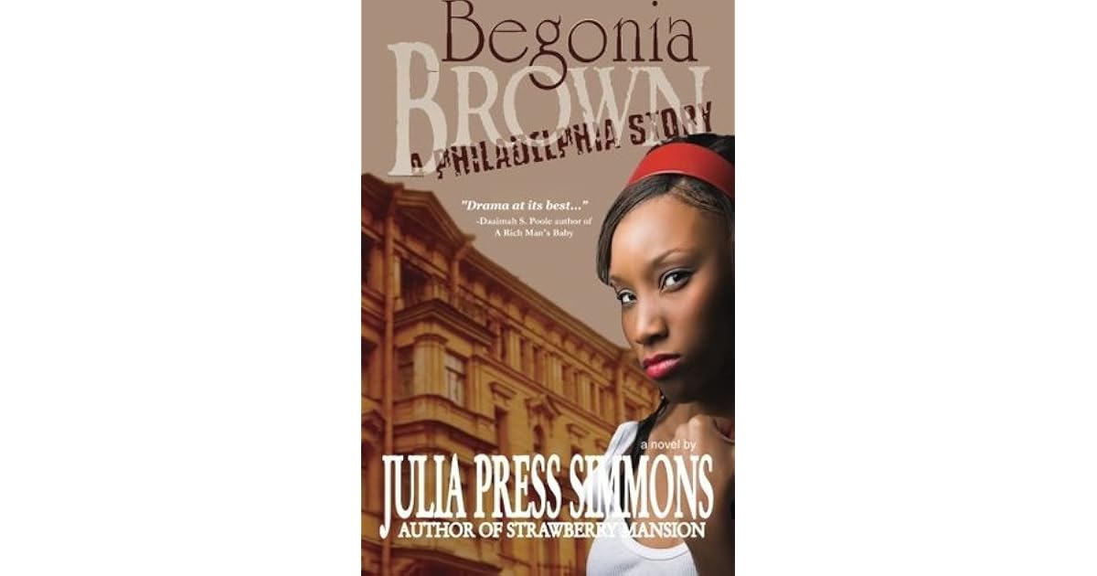 Begonia Brown A Philadelphia Story By Julia Press Simmons