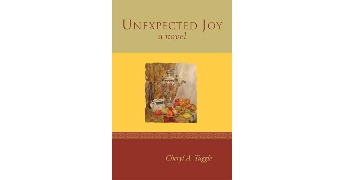 Unexpected Joy by Cheryl Anne Tuggle