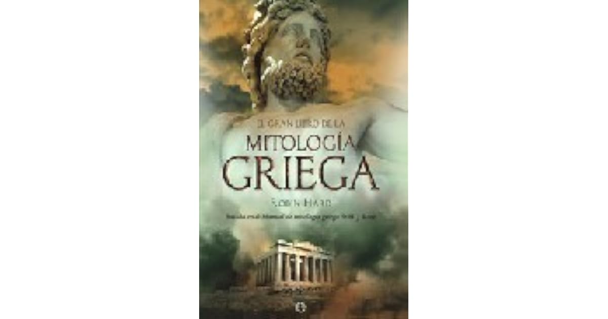El gran libro de la mitología griega: Basado en el manual de mitología