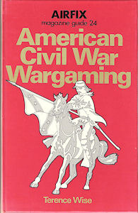 American Civil War Wargaming (Airfix magazine guide, #24)