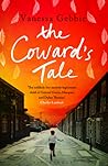 The Coward's Tale by Vanessa Gebbie