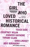 The Girl Who Loved Historical Romance, A Book of First Chapters