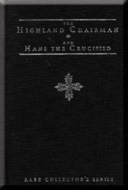 The Highland Chairman and Hans the Crucified (Rare Collector's Series)