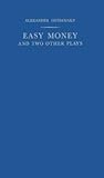 Easy Money, and Two Other Plays: Even a Wise Man Stumbles and Wolves and Sheep,