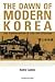 The Dawn of Modern Korea: the transformation in life and cityscape