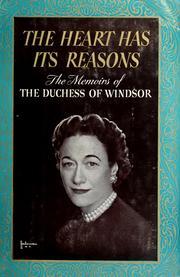 The Heart Has Its Reasons: The Memoirs of the Duchess of Windsor