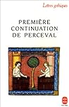 Première Continuation de Perceval Première Continuation de Perceval