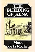 The Building Of Jalna (Jalna, #1)