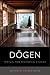 Dogen: Textual and Historic...