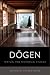 Dogen: Textual and Historical Studies