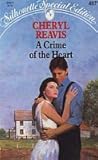 A Crime of the Heart by Cheryl Reavis