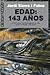 Edad: 143 Años