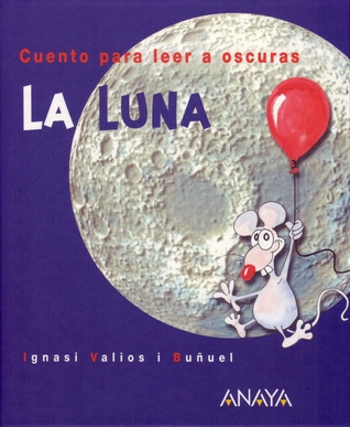 La Luna: Cuento para leer a oscuras