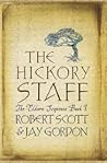The Hickory Staff by Robert   Scott