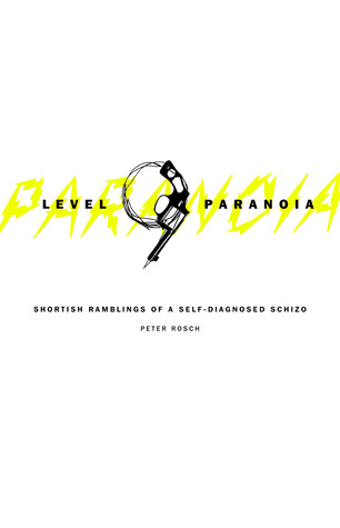 Level 9 Paranoia: Shortish Ramblings of a Self-Diagnosed Schizo