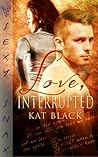 Love, Interrupted by Kat Black
