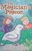 The Magician's Pigeon