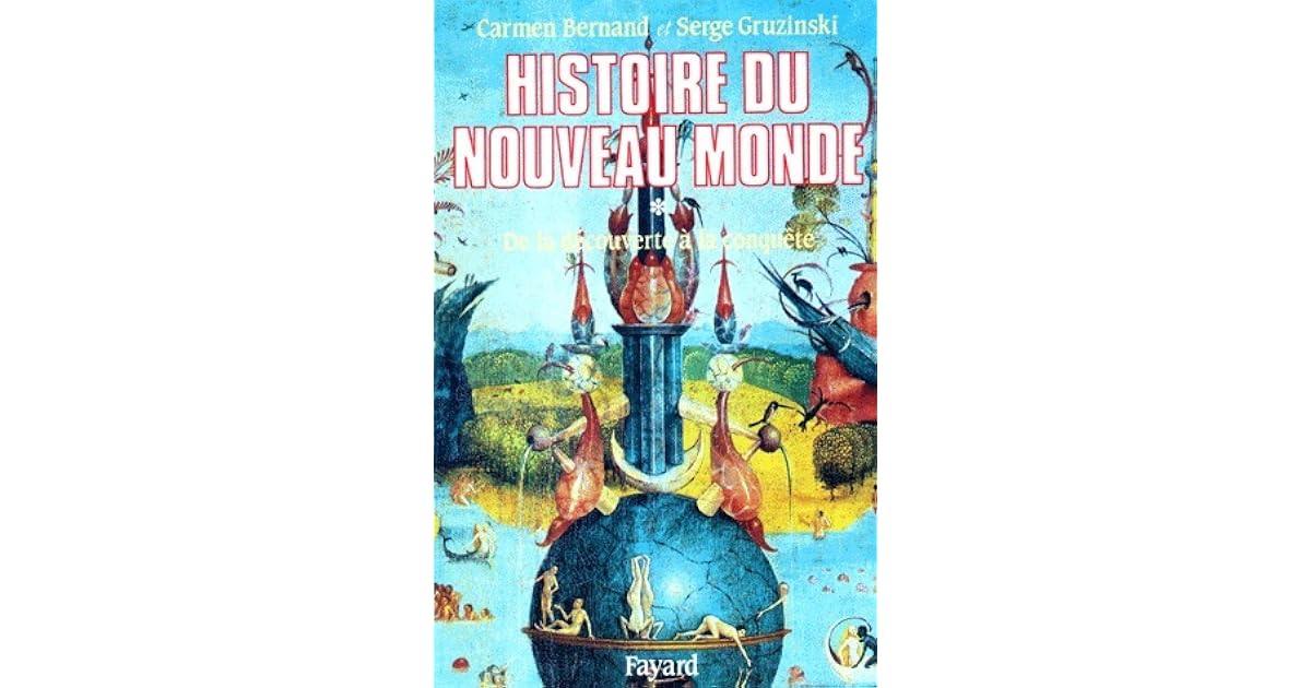 Histoire du Nouveau Monde, tome 1 : De la découverte à la conquête une