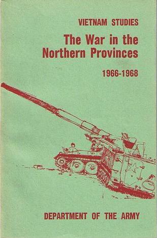 The War in the Northern Provinces 1966-1968 (Vietnam Studies)