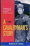 A Cavalryman's Story: Memoirs of a Twentieth-Century Army General A Cavalryman's Story: Memoirs of a Twentieth-Century Army General