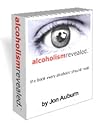 Alcoholism Revealed: The Book Every Alcoholic Should Read Alcoholism Revealed: The Book Every Alcoholic Should Read
