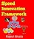 Speed Innovation Framework:...