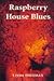 Raspberry House Blues