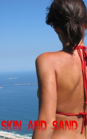 Skin and Sand (Kindle Edition)