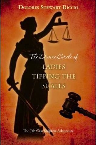 The Divine Circle of Ladies Tipping the Scales (A Cass Shipton Mystery #7)