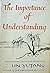 Importance of Understanding