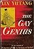 The Gay Genius by Lin Yutang The Gay Genius by Lin Yutang