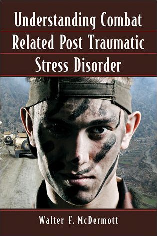 Understanding Combat Related Post Traumatic Stress Disorder (Paperback)