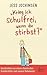 »Krieg ich schulfrei, wenn du stirbst?«  by Jess Jochimsen