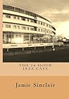 The 24 Hour Jazz Cafe The 24 Hour Jazz Cafe