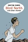 Bird North : and ...