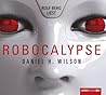 Robocalypse by Daniel H. Wilson